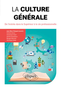 La culture générale. De l'entrée dans le Supérieur à la vie professionnelle