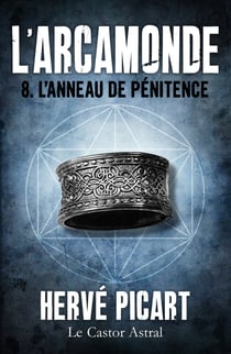 L'Anneau de pénitence - Arcamonde, T8