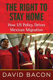 The Right to Stay Home - How US Policy Drives Mexican Migration