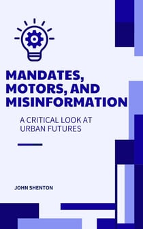 Mandates, Motors, and Misinformation