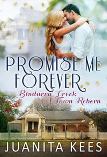 Promise Me Forever - Bindarra Creek A Town Reborn, #8