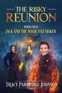 The Risky Reunion - Jack and the Magic Hat Maker, #4