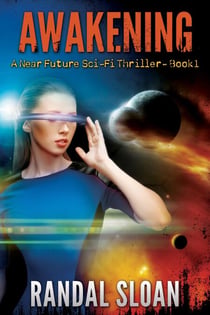 Awakening: A Near Future SciFi Thriller - Near Future, #1