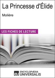 La princesse d'Élide de Molière - "Les Fiches de Lecture d'Universalis"