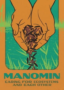 Manomin - Caring for Ecosystems and Each Other