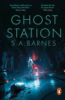 Ghost Station - The ultimate isolation horror from the Sunday Times bestselling author of Death's Daughter