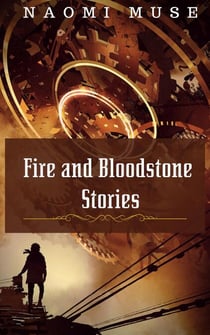 Fire and Bloodstone Stories - Fire and Bloodstone Stories