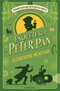 Pierre Bayard Détextive privé (Tome 2) - Enquête sur Peter Pan
