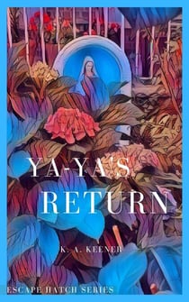 Ya-ya's Return - Escape Hatch Series, #0
