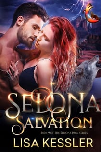 Sedona Salvation: Southwestern Paranormal Romance with Shifters, Psychics, and Secrets - Sedona Pack, #9