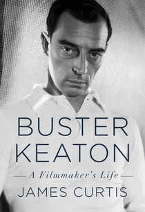 Buster Keaton - A Filmmaker's Life