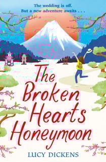 The Broken Hearts Honeymoon - A feel-good tale that will transport you to the cherry blossoms of Tokyo