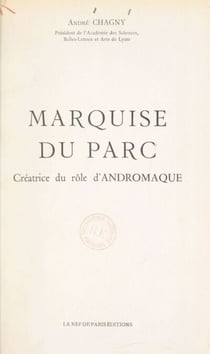 Marquise Du Parc, créatrice du rôle d'Andromaque