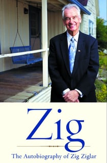 Zig - The Autiobiography of Zig Ziglar