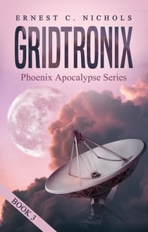 GridTronix - Phoenix Apocalypse Series, #3