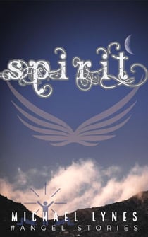 Spirit - AngelStories Short Story Collection, #2