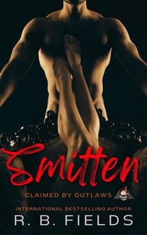 Smitten: A Steamy Reverse Harem Biker Romance (Claimed by Outlaws #4) - Claimed by Outlaws, #4