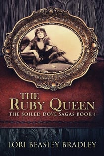 The Ruby Queen - The Soiled Dove Sagas, #1