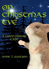 On Christmas Eve: A Coco Mouse Tale - Coco Mouse, #2