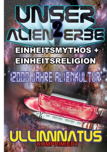 Unser Alien Erbe 2 - Einheitsmythos + Einheitsreligion