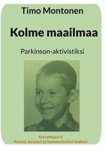 Kolme maailmaa - Parkinson-aktivistiksi