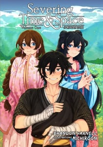 Severing Time & Space, Volume 1 (Light Novel) - Severing Time & Space, #1