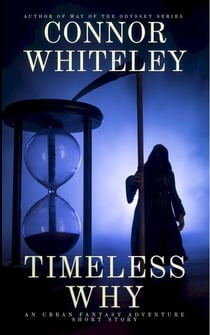 Timeless Why: A Urban Fantasy Adventure Short Story - Hell's Place Contemporary Fantasy Stories