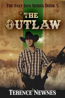 The Outlaw - The Fast Gun Series, #5
