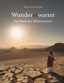 Wundererwarter - Ein Buch für Wüstenzeiten