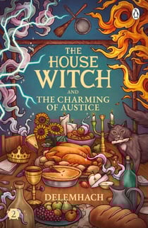 The House Witch and The Charming of Austice - The cosy fantasy and swoony romance that’s cooking up a storm