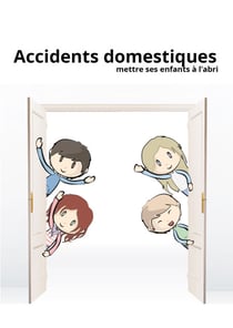Accidents domestiques - Mettre ses enfants à l'abri
