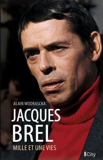 Jacques Brel - Mille et une vies