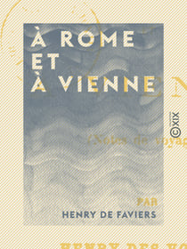 À Rome et à Vienne - Notes de voyages