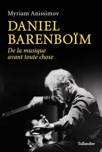 Daniel Barenboïm - De la musique avant toute chose