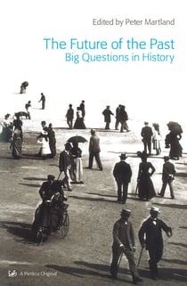 The Future Of The Past - Big Questions in History