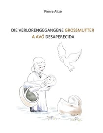 Die verlorengegangene Grossmutter (in Deutsch-Portugiesisch) - A AVÓ DESAPARECIDA