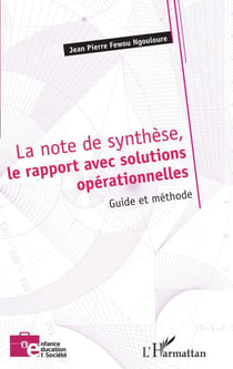 La note de synthèse, le rapport avec solutions opérationnelles - Guide et méthode