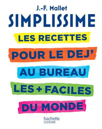 SIMPLISSIME - Les recettes pour le dej' au bureau
