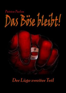 Das Böse bleibt! - Der Lüge zweiter Teil