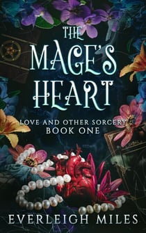 The Mage's Heart - Love and Other Sorcery, #1