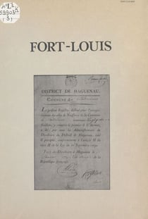 Fort-Louis : monographie d'un petit village ou le destin d'une ville de Louis XIV (3). Les bases documentaires relatives à l'histoire de Fort-Louis - Archives, iconographie, bibliographie