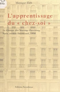 L'apprentissage du "chez-soi" - Le Groupe des maisons ouvrières, Paris, avenue Daumesnil, 1908