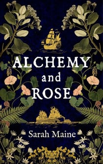 Alchemy and Rose - A sweeping new novel from the author of The House Between Tides, the Waterstones Scottish Book of the Year