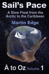 Sail's Pace: A Slow Float from the Arctic to the Caribbean - Å to Oz, #1