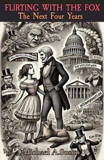 Flirting with the Fox:  The Next Four Years - Four Years, #3