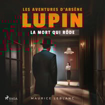 La Mort qui rôde – Les aventures d'Arsène Lupin - intégrale