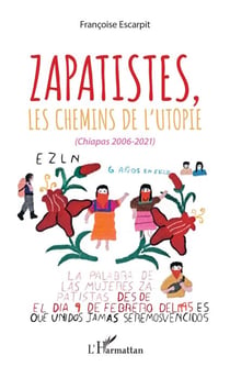 Zapatistes, les chemins de l'utopie - (Chiapas, 2006-2021)