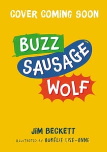 Buzz Sausage Wolf - the cosy adventures of a VERY SILLY pet dog! (Book 1 of 3)