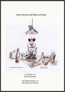 Tonto, Rotwein und Mäuse auf Toast! - Ein Kater plaudert aus dem Nähkästchen.
