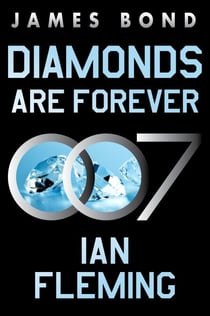 Diamonds Are Forever - A James Bond Novel